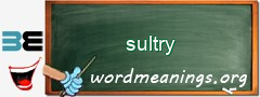 WordMeaning blackboard for sultry